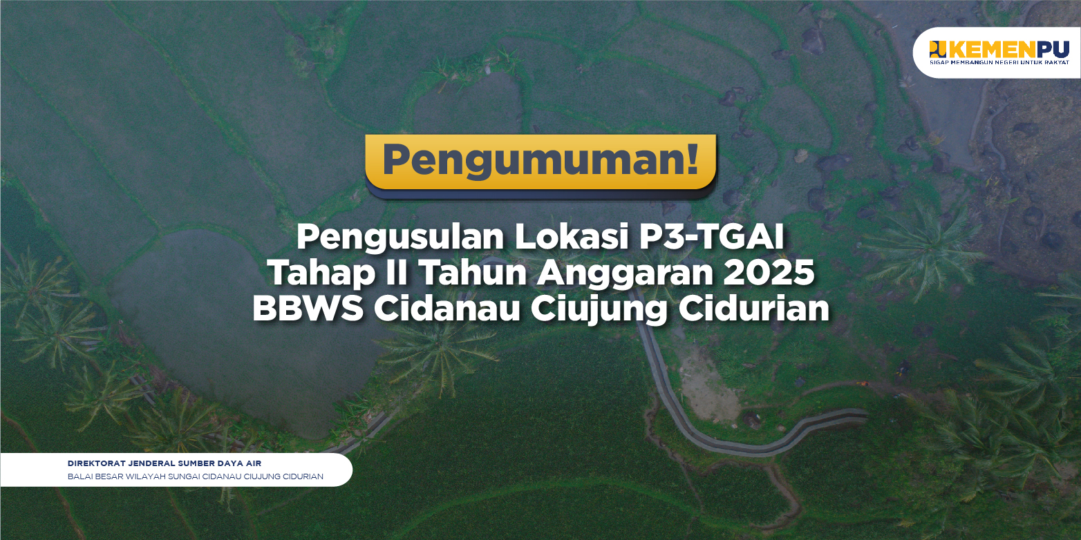  Pengusulan Lokasi P3-TGAI Tahap II Tahun Anggaran 2025 BBWS Cidanau Ciujung Cidurian