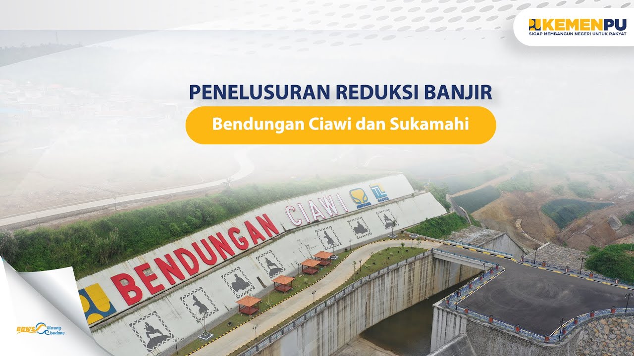 Penelusuran Reduksi Banjir Bendungan Ciawi dan Bendungan Sukamahi