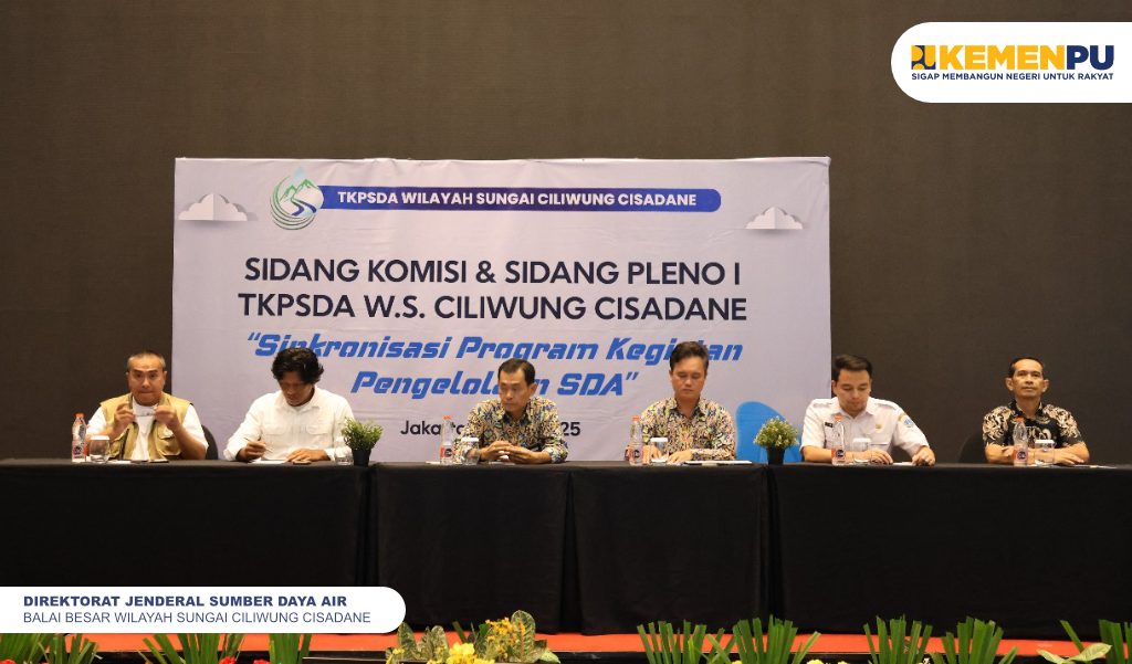 Sidang Komisi & Sidang Pleno I TKPSDA WS Ciliwung Cisadane