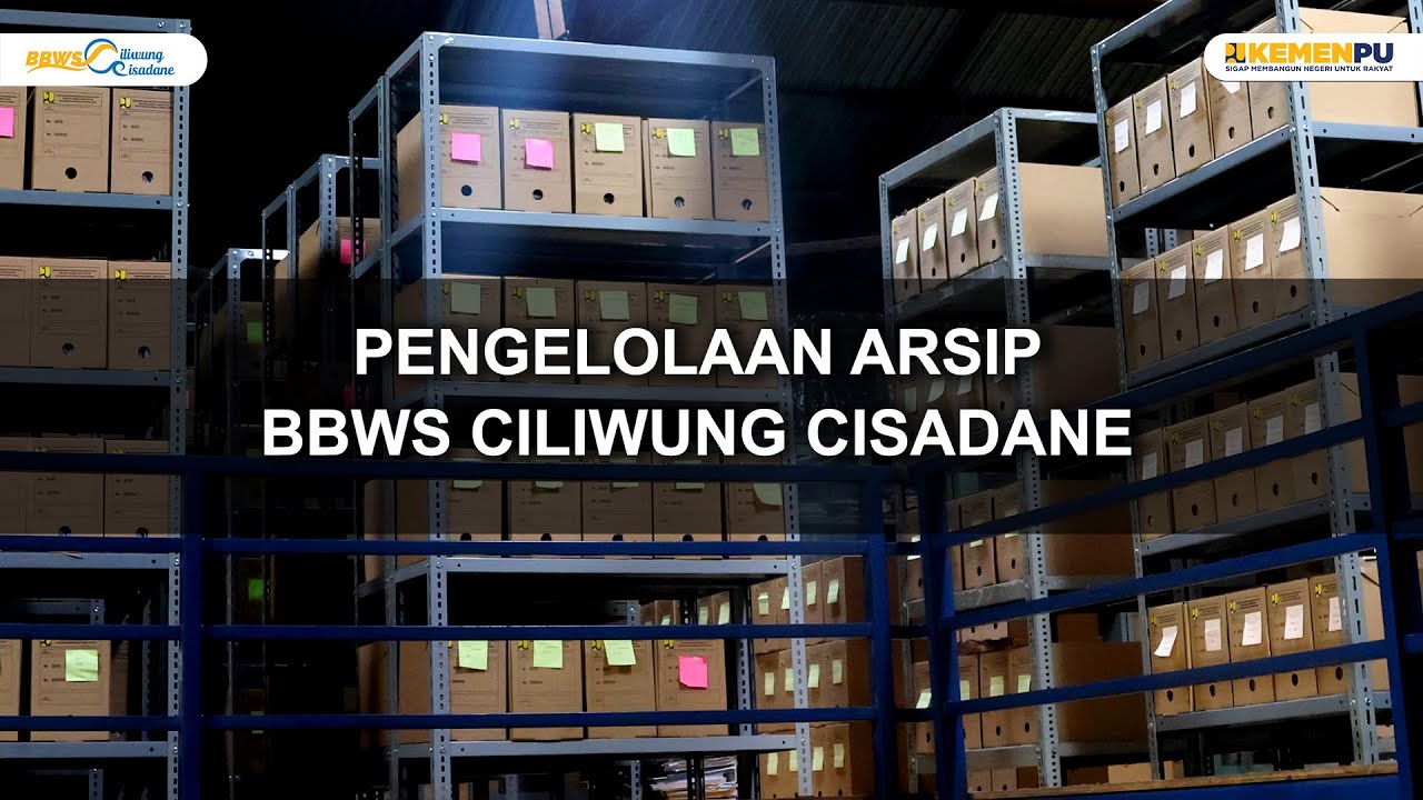 Pengelolaan Arsip BBWS Ciliwung Cisadane