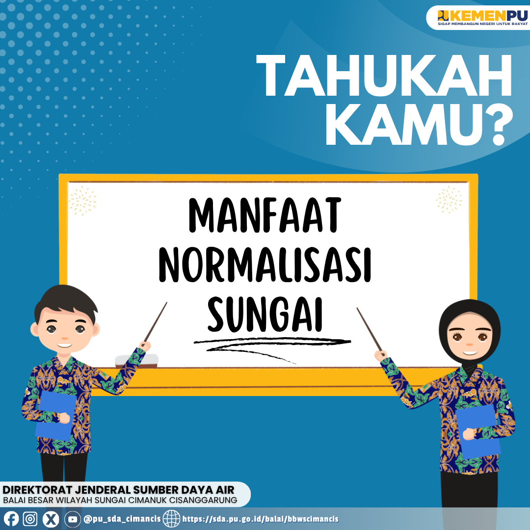 Normalisasi Sungai: Upaya BBWS Cimanuk Cisanggarung dalam Menjaga Ketahanan dan Swasembada Pangan