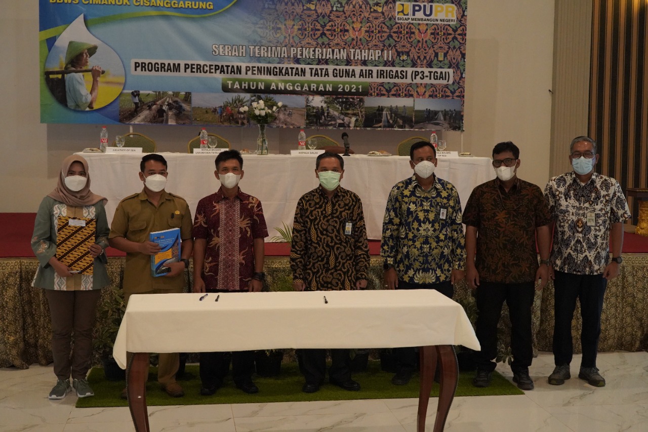 Tuntaskan Amanah, BBWS Cimanuk Cisanggarung Lakukan Serah Terima Pekerjaan P3-TGAI Tahap II Tahun Anggaran 2021 Di 3 Wilayah
