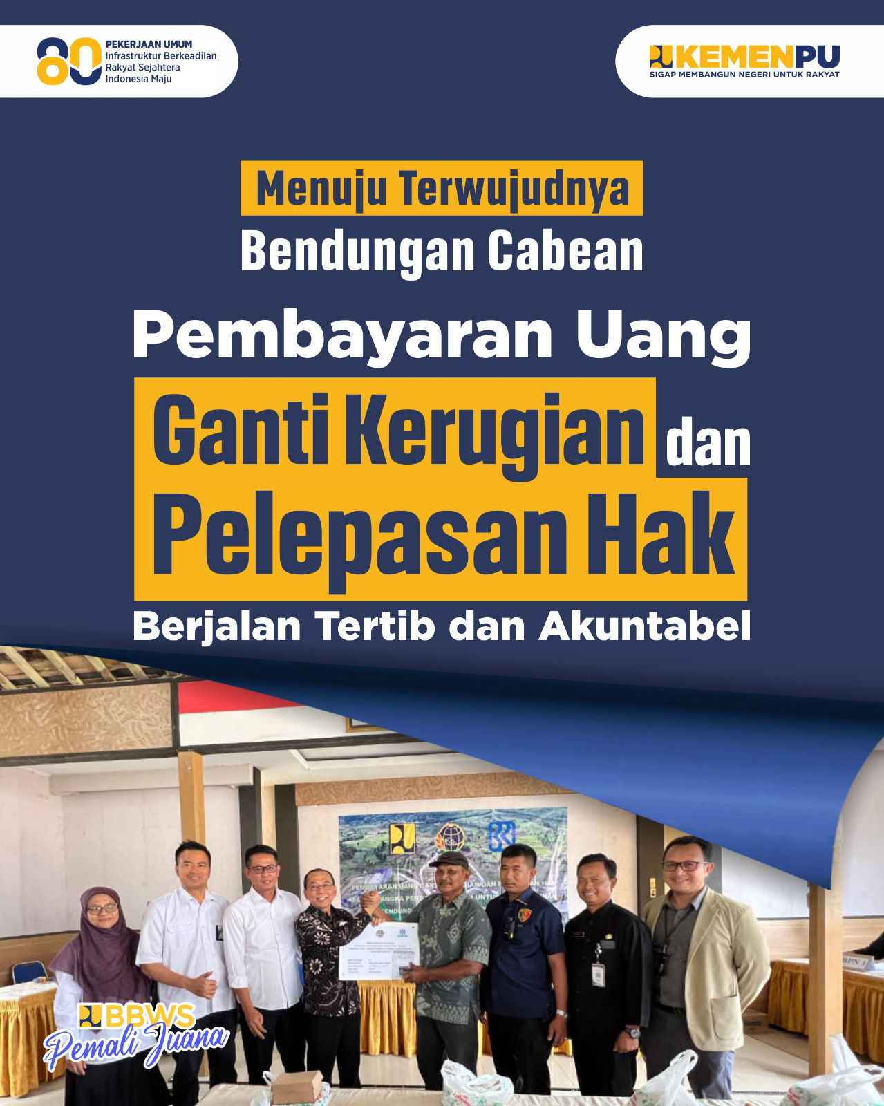 Berjalan Tertib & Akuntabel  : Pembayaran Uang Ganti Kerugian dan Pelepasan Hak 