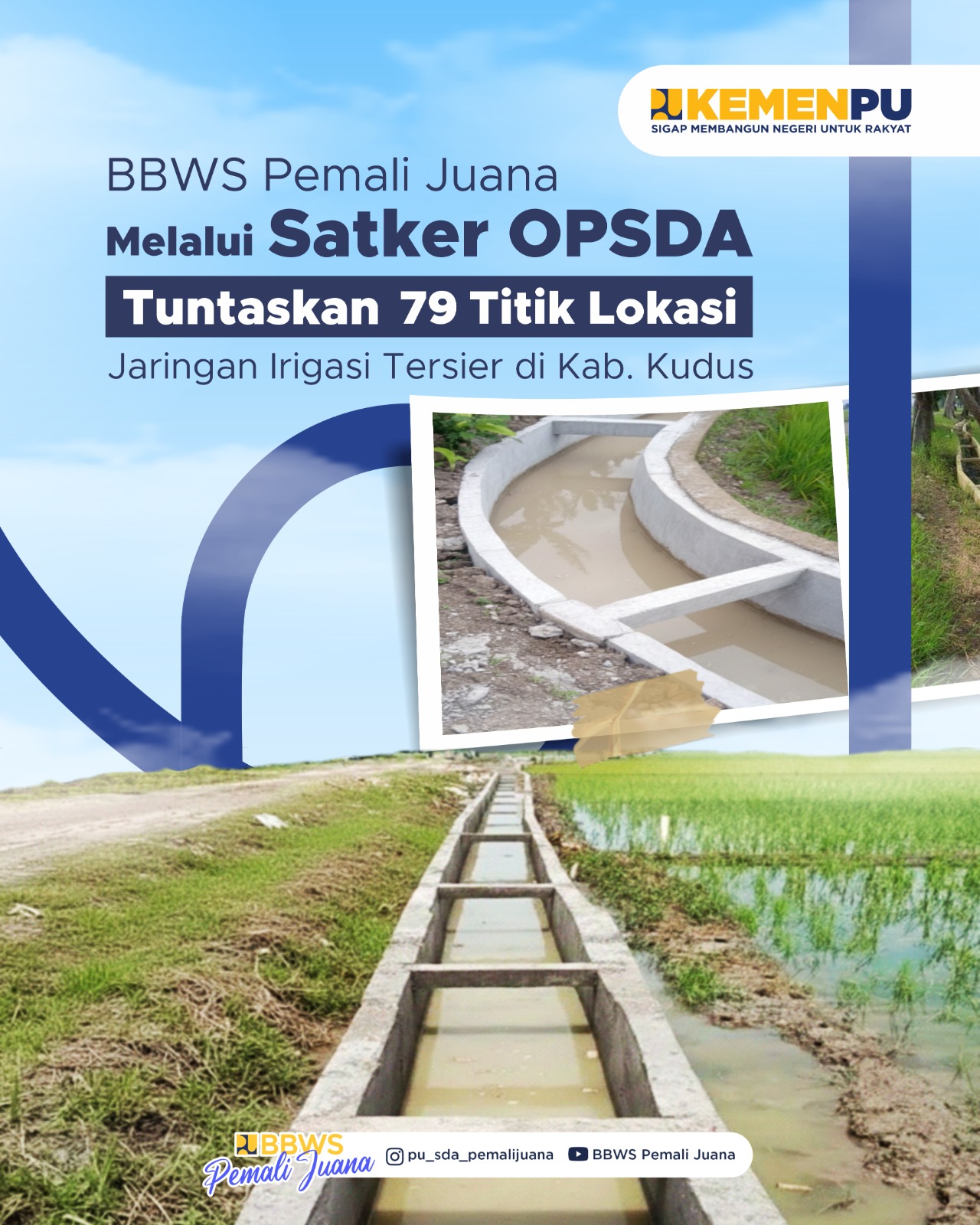 BBWS Pemali Juana melalui Satker OPSDA telah menyelesaikan rehabilitasi jaringan irigasi tersier untuk 79 kelompok tani di Kabupaten Kudus