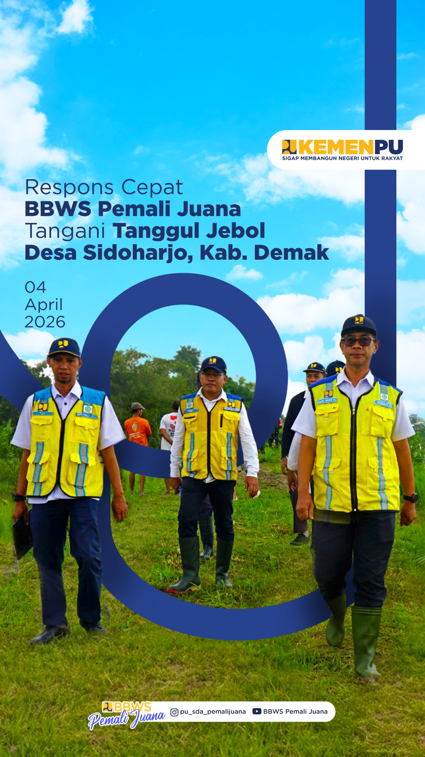 Respon Cepat BBWS Pemali Juana Tangani Tanggul Jebol - Desa Sidoharjo Kab. Demak