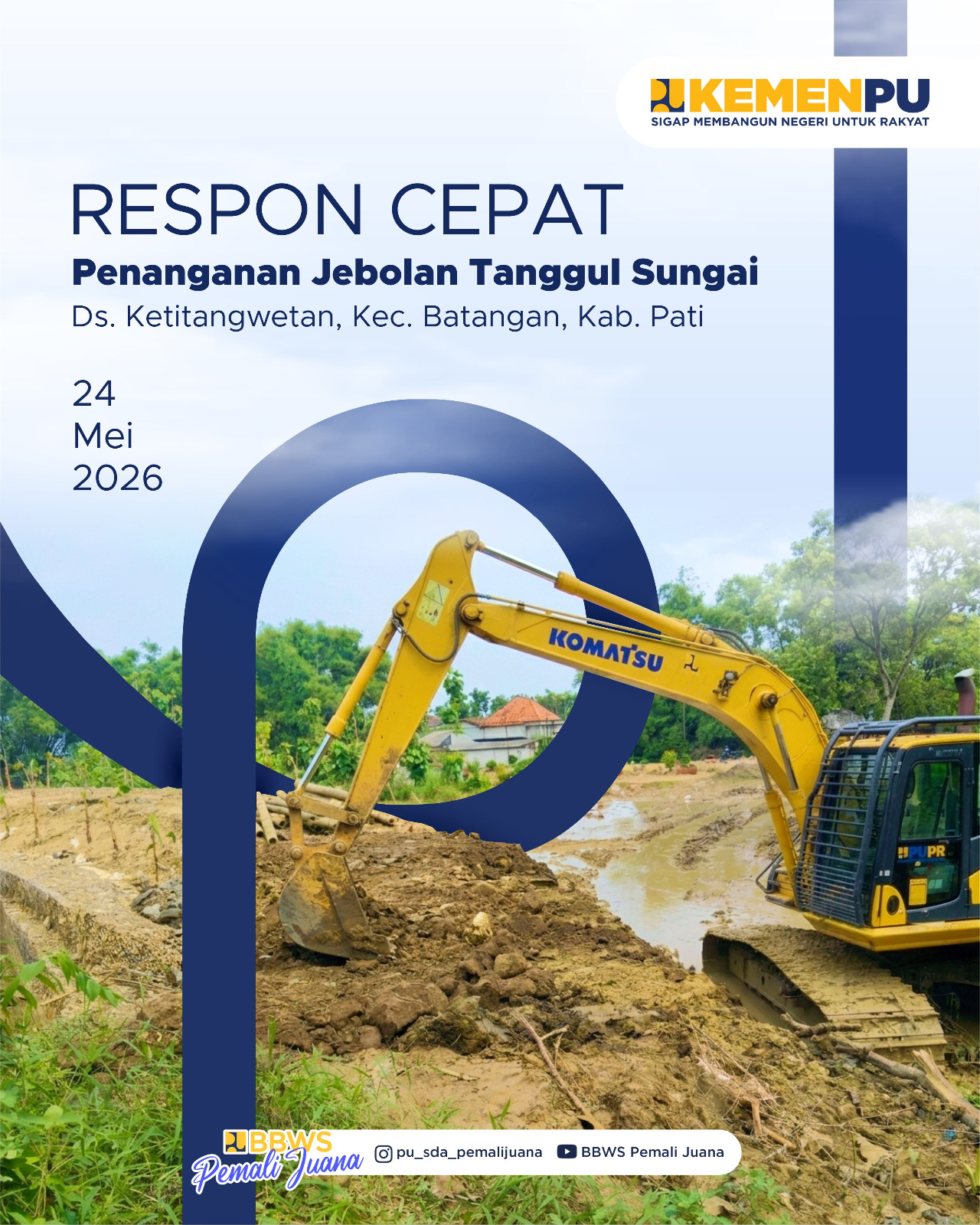 Respon Cepat Penanganan Jebol Tanggul Sungai Dusun Ketingtang Wetan Kabupaten Pati 