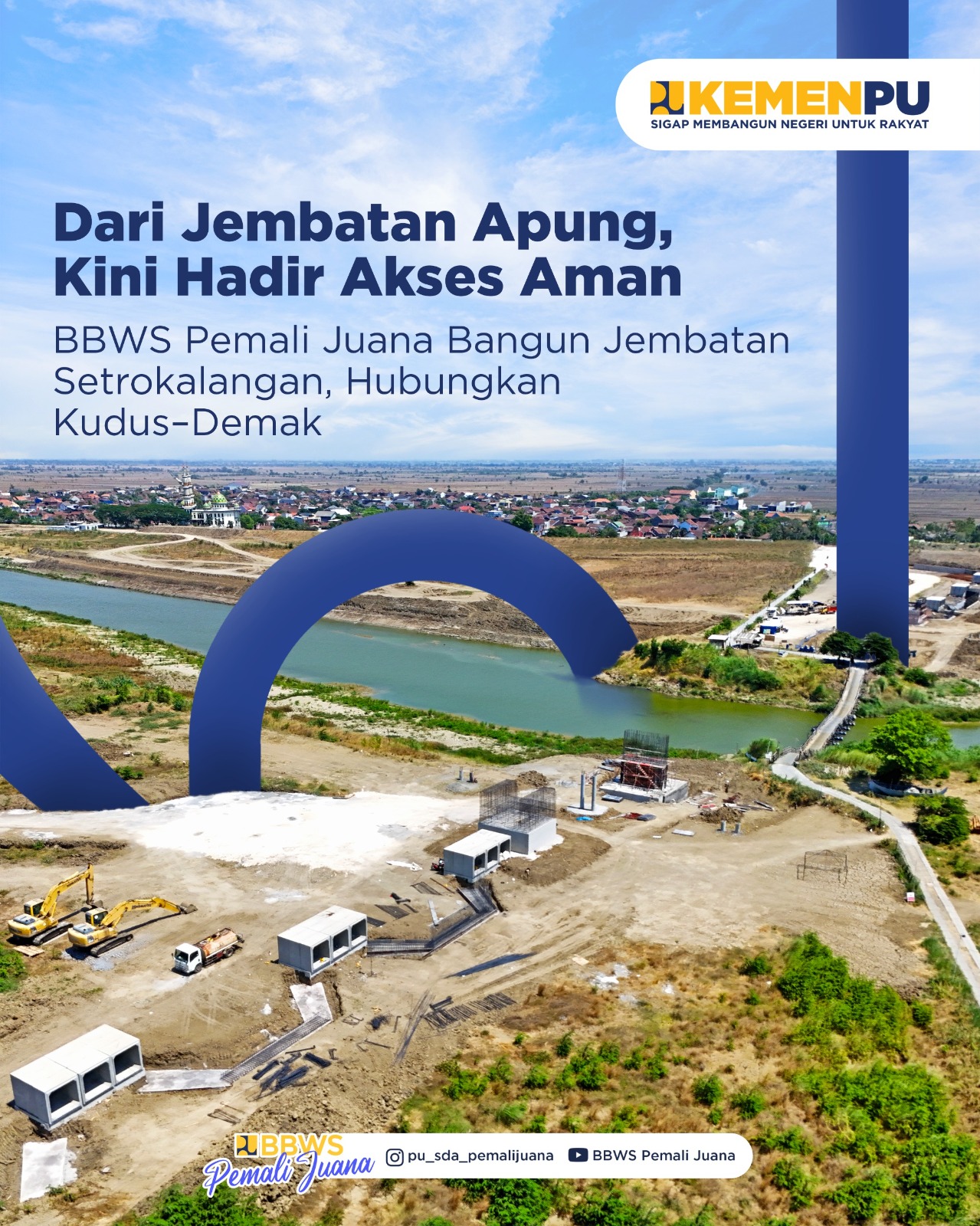 Dari Jembatan Apung Kini Hadir Akses Aman - BBWS Pemali Juana Bangun Jembatan Setrokalangan 