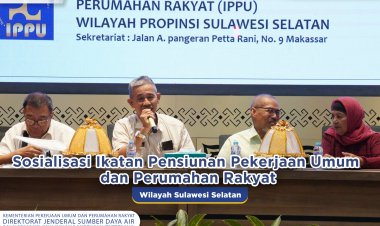 Sosialisasi Ikatan Pensiunan Pekerjaan Umum dan Perumahan Rakyat Wilayah Sulawesi Selatan