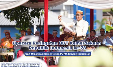 Upacara Peringatan HUT Kemerdekaan RI ke-78 Unit Organisasi Kementerian PUPR di Sulawesi Selatan