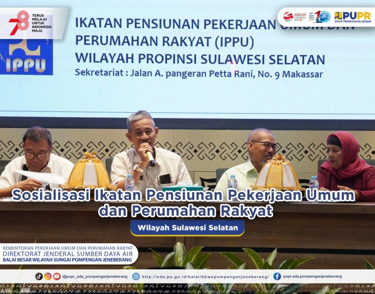 Sosialisasi Ikatan Pensiunan Pekerjaan Umum dan Perumahan Rakyat Wilayah Sulawesi Selatan