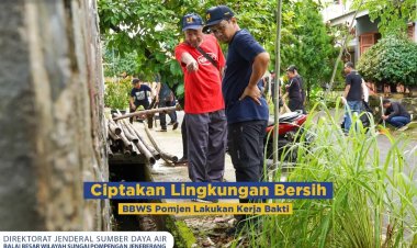 Ciptakan Lingkungan Bersih BBWS Pomjen Lakukan Kerja Bakti