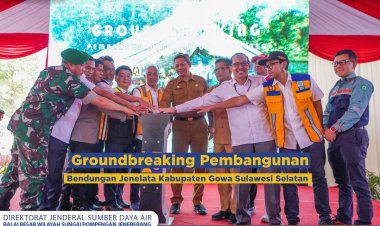 Groundbreaking Pembangunan Bendungan Jenelata Kabupaten Gowa