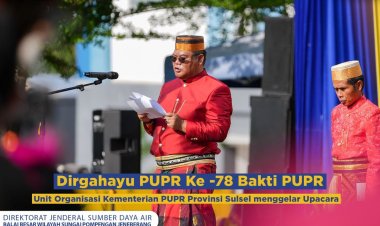 Dirgahayu PUPR Ke -78 Bakti PUPR, Unit Organisasi Kementerian PUPR Provinsi Sulsel menggelar Upacara