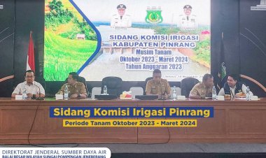 Sidang Komisi Irigasi Pinrang periode Tanam Oktober 2023 - Maret 2024