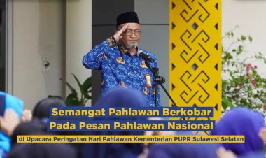 Semangat Pahlawan Berkobar Pada Pesan Pahlawan Nasional di Upacara Peringatan Hari Pahlawan Kementerian PUPR Sulawesi Selatan