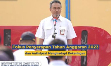 Fokus Penyerapan Anggaran 2023 dan Antisipasi Menghadapi Kekeringan