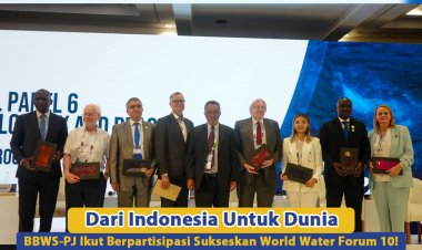 Dari Indonesia untuk Dunia, BBWSPJ ikut berpartisipasi sukseskan World Water Forum 10!