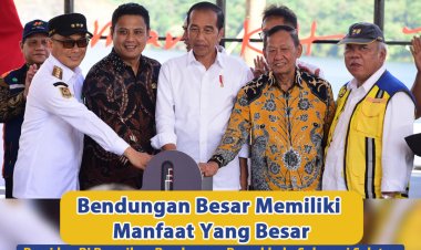 Presiden RI Resmikan Bendungan Pamukkulu Sulawesi Selatan, Bendungan Besar Memiliki Manfaat Yang Besar
