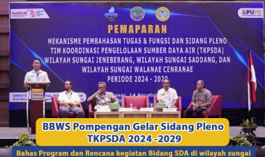 BBWS Pompengan Gelar Sidang Pleno TKPSDA 2024 -2029 Bahas Program dan Rencana kegiatan Bidang SDA di wilayah sungai