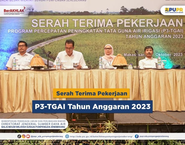 BBWS Pompengan Jeneberang Lakukan Serah Terima Pekerjaan P3-TGAI Tahun Anggaran 2023