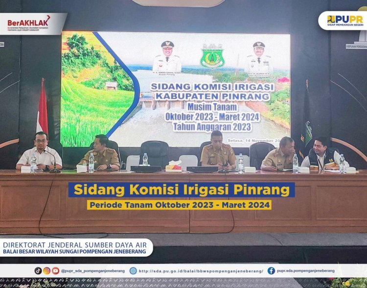 Sidang Komisi Irigasi Pinrang periode Tanam Oktober 2023 - Maret 2024