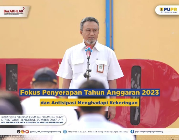 Fokus Penyerapan Anggaran 2023 dan Antisipasi Menghadapi Kekeringan