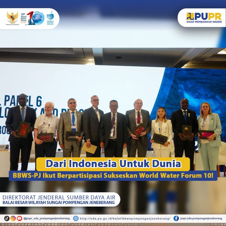 Dari Indonesia untuk Dunia, BBWSPJ ikut berpartisipasi sukseskan World Water Forum 10!