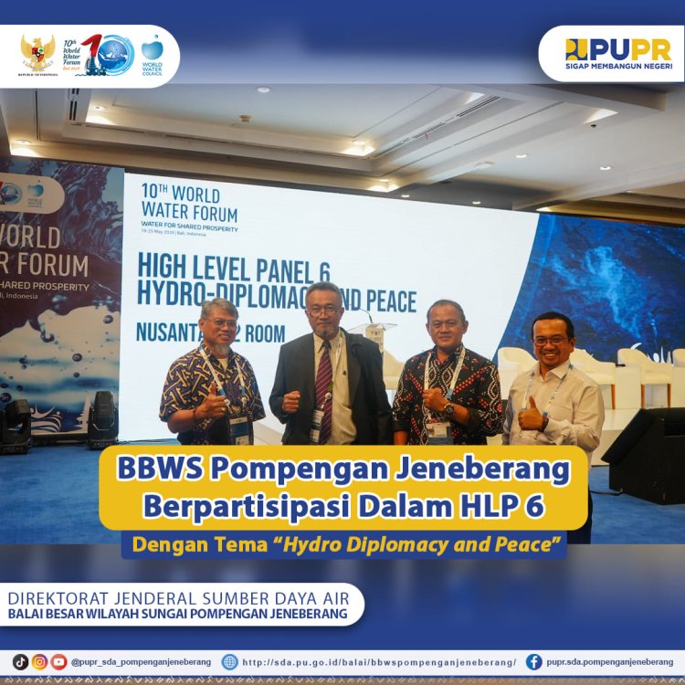 Kepala Balai Besar Wilayah Sungai Pompengan Jeneberang turut berpatisipasi dalam High Level Panel 6 dengan tema Hydro Diplomacy and Peace