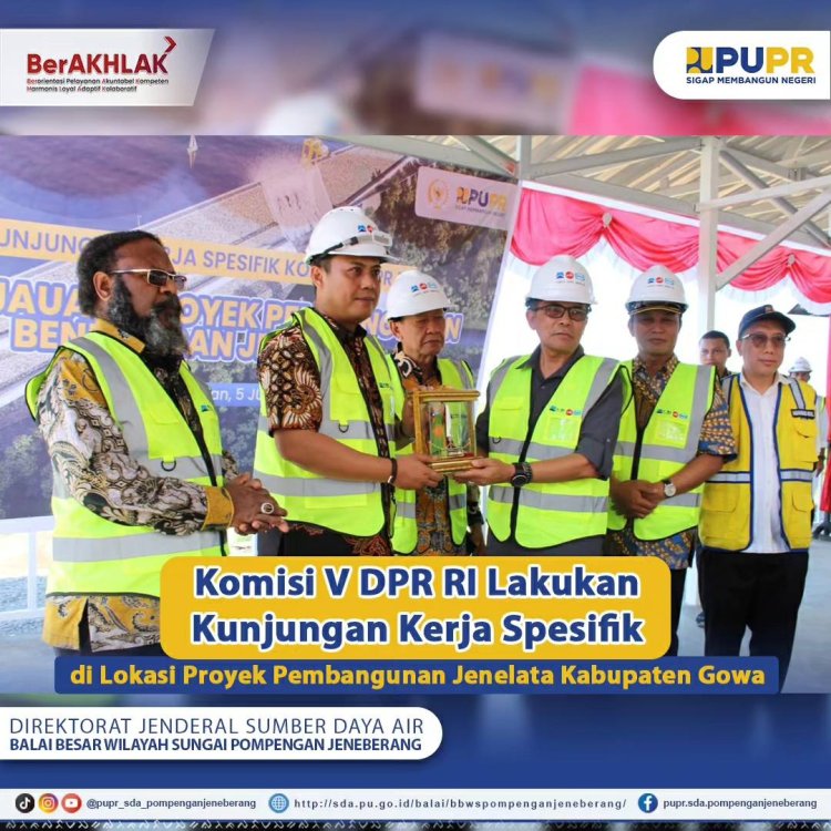 Didampingi Direktur Bina Teknik, Wakil Ketua Komisi V melakukan Kunjungan Kerja Spesifik di Pembangunan Bendungan Jenelata