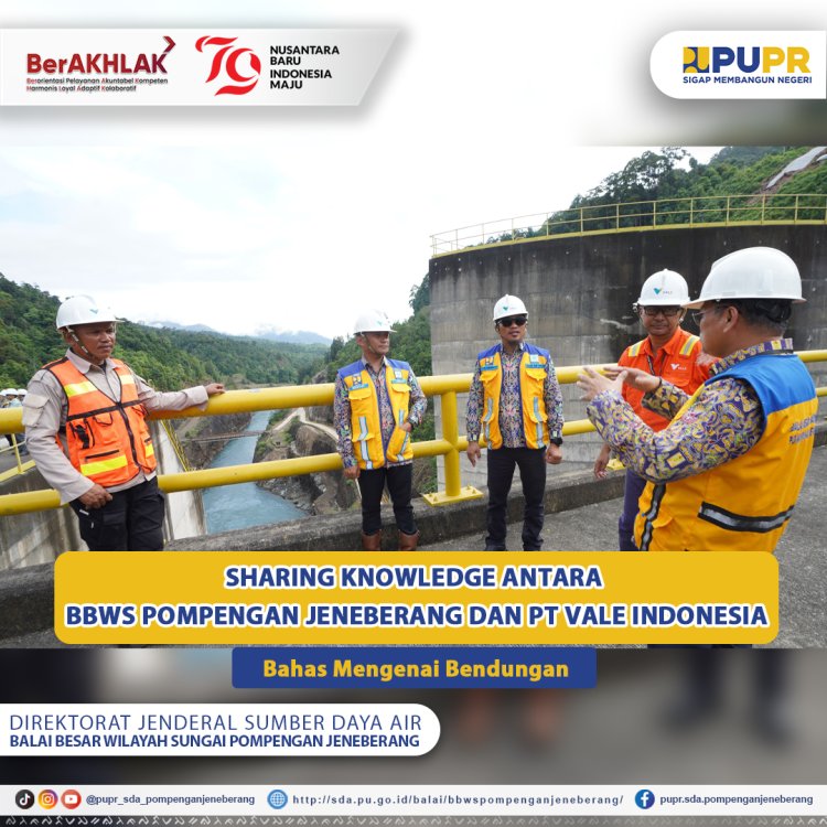 Sharing Knowledge Antara BBWS Pompengan Jeneberang dan PT. Vale Indonesia Mengenai Bendungan