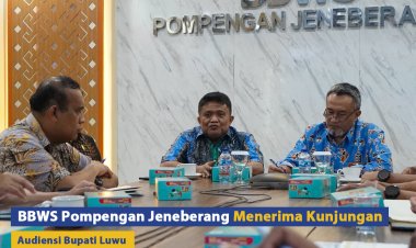 BBWS Pompengan Jeneberang menerima Kunjungan Audiensi Bupati Luwu