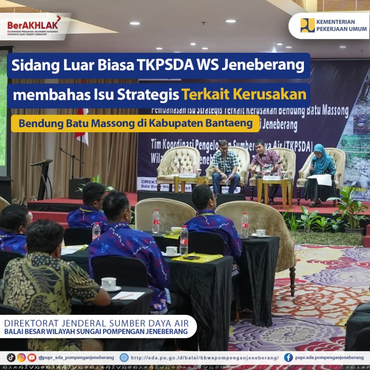 Sidang Luar Biasa TKPSDA WS Jeneberang membahas Isu Strategis Terkait Kerusakan Bendung Batu Massong di Kabupaten  Bantaeng