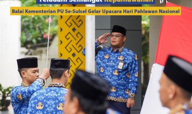 Teladani Semangat Kepahlawanan, Balai Kementerian PU Se-Sulsel Gelar Upacara Hari Pahlawan Nasional