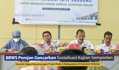 BBWS Pomjen Gencarkan Sosialisasi Kajian Sempadan Daerah Irigasi Kewenangan Pusat Pada 4 Kabupaten di Sulawesi Selatan