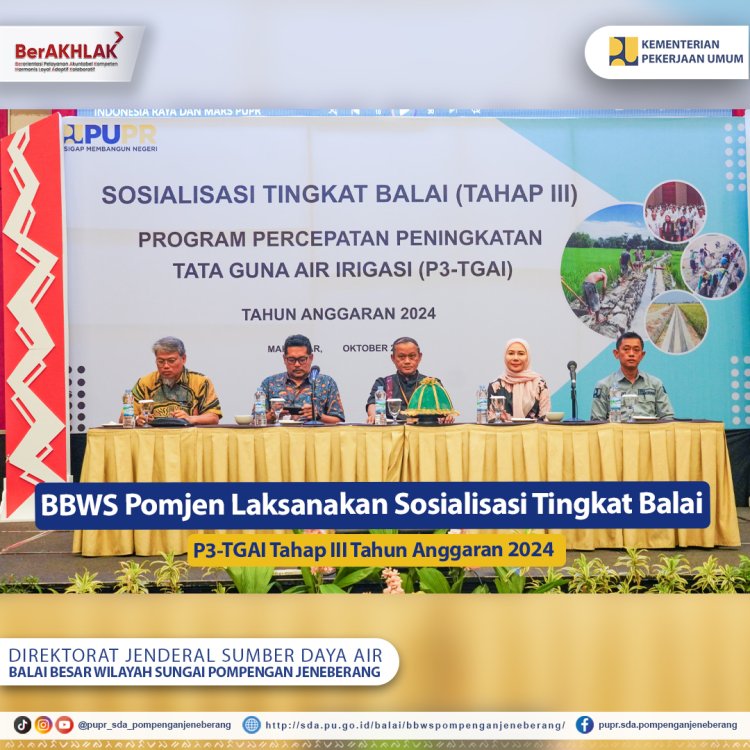 BBWS Pompengan Jeneberang Laksanakan Sosialisasi Tingkat Balai P3-TGAI Tahap III Tahun Anggaran 2024