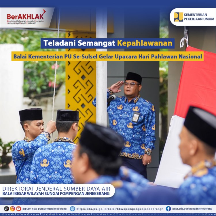 Teladani Semangat Kepahlawanan, Balai Kementerian PU Se-Sulsel Gelar Upacara Hari Pahlawan Nasional