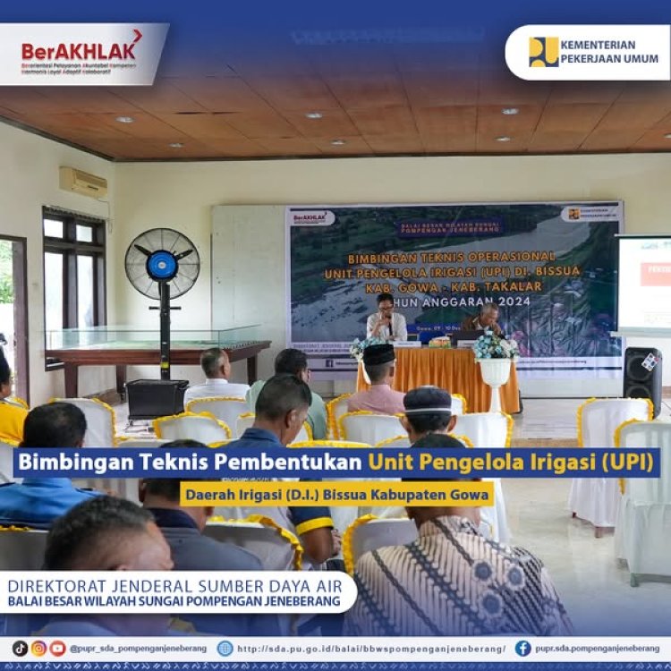 Bimbingan Teknis Pembentukan Unit Pengelola Irigasi (UPI) D.I Bissua Kabupaten Gowa