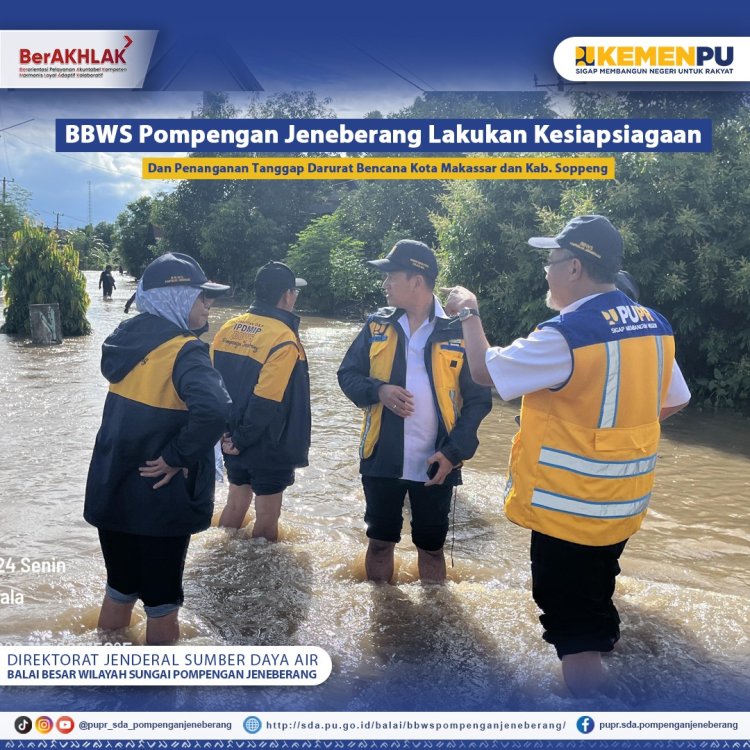 BBWS Pompengan Jeneberang Lakukan Kesiapsiagaan dan Penanganan Tanggap Darurat Bencana Kota Makassar dan Kab. Soppeng