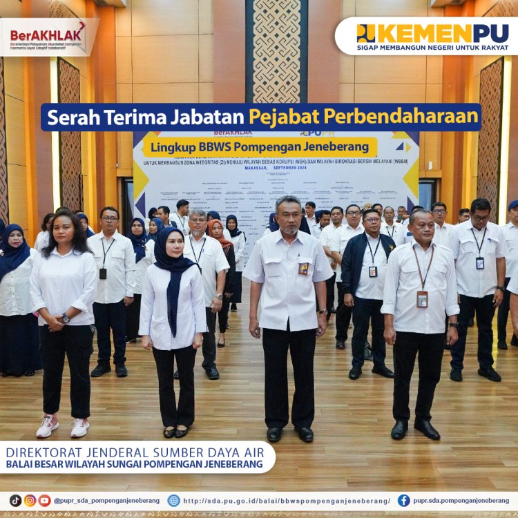 Serah Terima Jabatan Pejabat Perbendaharaan Balai Besar Wilayah Sungai Pompengan Jeneberang