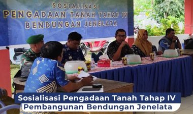 Sosialisasi Pengadaan Tanah Tahap IV Pembangunan Bendungan Jenelata