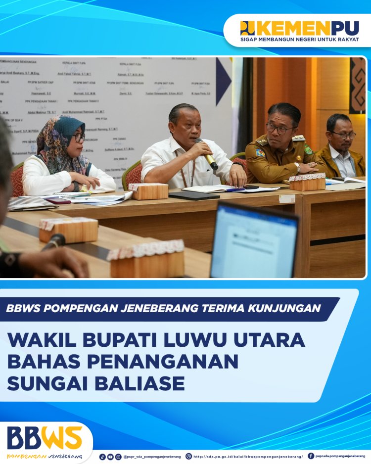 BBWS Pompengan Jeneberang Terima kunjungan Wakil Bupati Luwu Utara Bahas Penanganan Sungai Baliase
