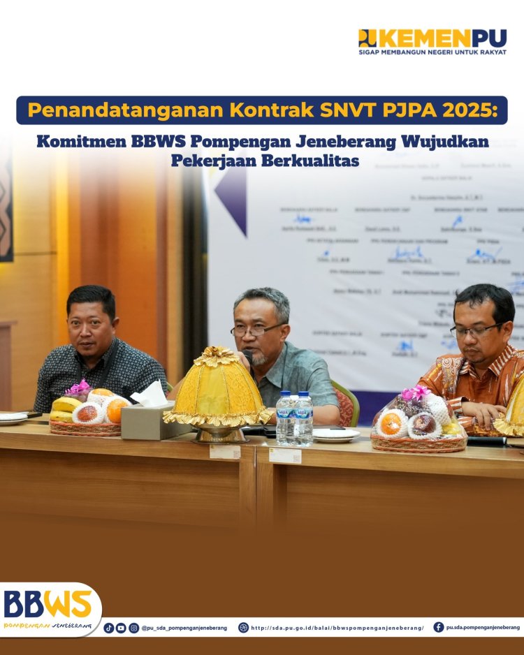 Penandatanganan Kontrak SNVT PJPA 2025: Komitmen BBWS Pompengan Jeneberang Wujudkan Pekerjaan Berkualitas.