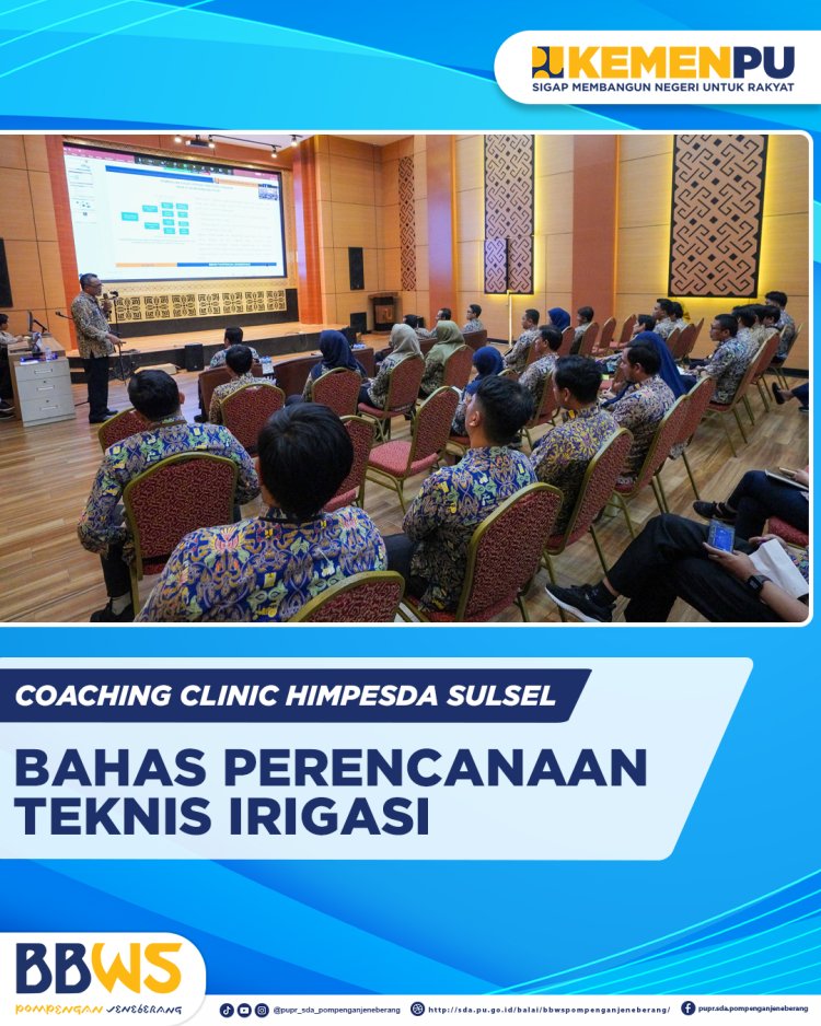 Coaching Clinic HIMPESDA Sulsel Bahas Perencanaan Teknis Irigasi