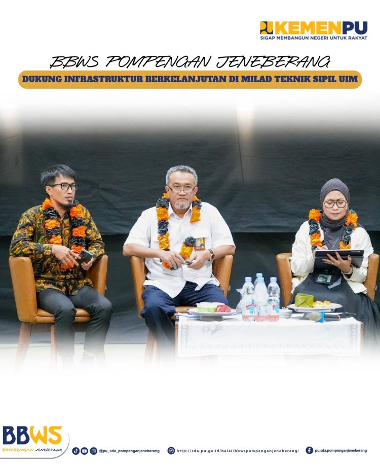 BBWS Pompengan Jeneberang Dukung Infrastruktur Berkelanjutan di Milad Teknik Sipil UIM.