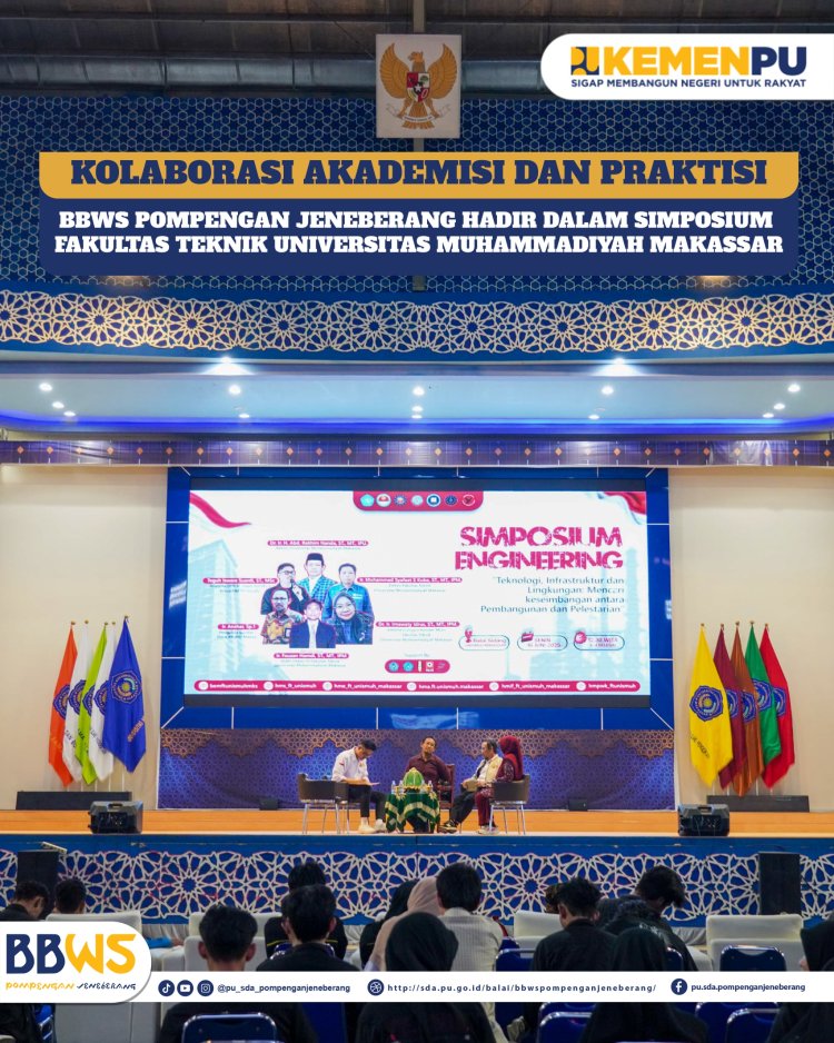 Kolaborasi Akademisi dan Praktisi: BBWS Pompengan Jeneberang Hadir dalam Simposium Fakultas Teknik Universitas Muhammadiyah Makassar