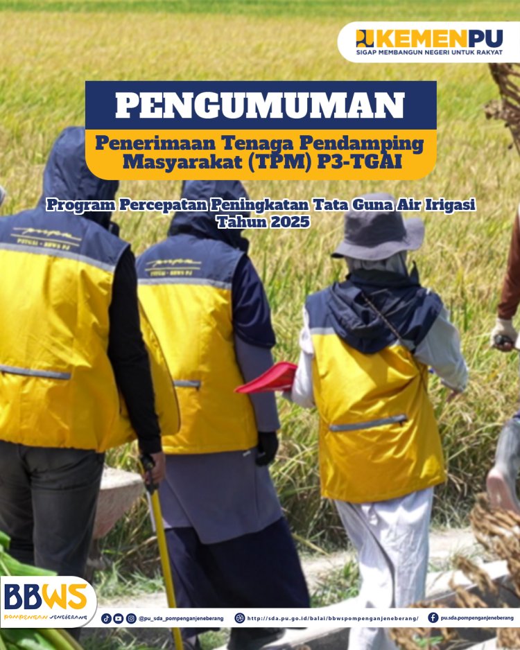 Pengumuman : Tenaga Pendamping Masyrakat (TPM) Program Percepatan Peningkatan Tata Guna Air Irigasi (P3-TGAI) Tahun Anggaran 2025