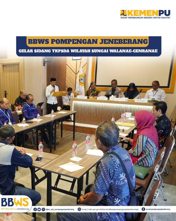BBWS Pompengan Jeneberang Gelar Sidang TKPSDA Wilayah Sungai Walanae-Cenranae