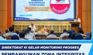Direktorat Kepatuhan Intern Gelar Monitoring Progres Pembangunan ZI dan Pembinaan pendampingan E-Purchasing