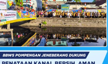 BBWS Pompengan Jeneberang Dukung Penataan Kanal Bersih, Aman, dan Jadi Wajah Baru Kota Makassar