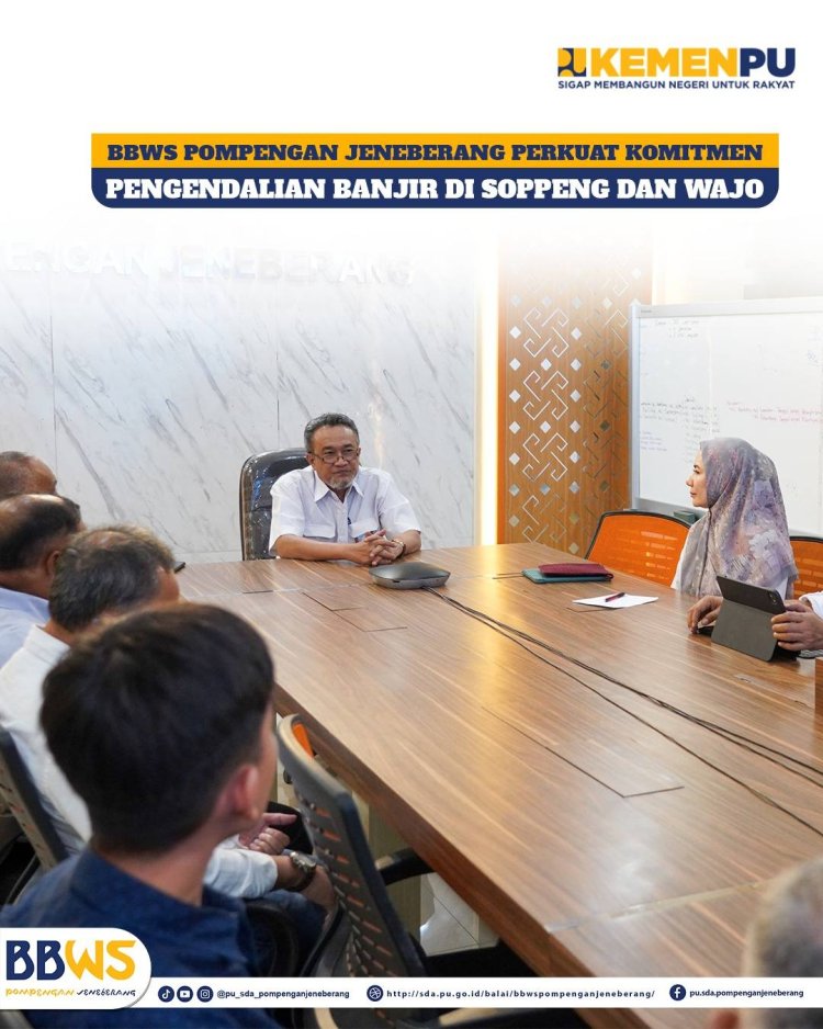 BBWS Pompengan Jeneberang Perkuat Komitmen Pengendalian Banjir di Soppeng dan Wajo.